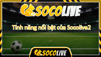 Thưởng thức bóng đá trực tuyến Socolive TV sôi động với socolive.net